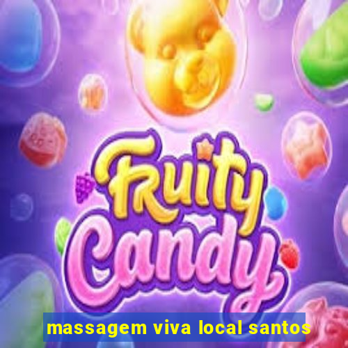 massagem viva local santos